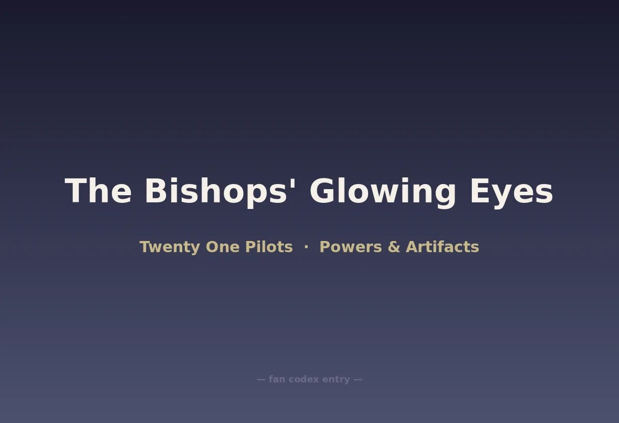 The Bishops' Glowing Eyes